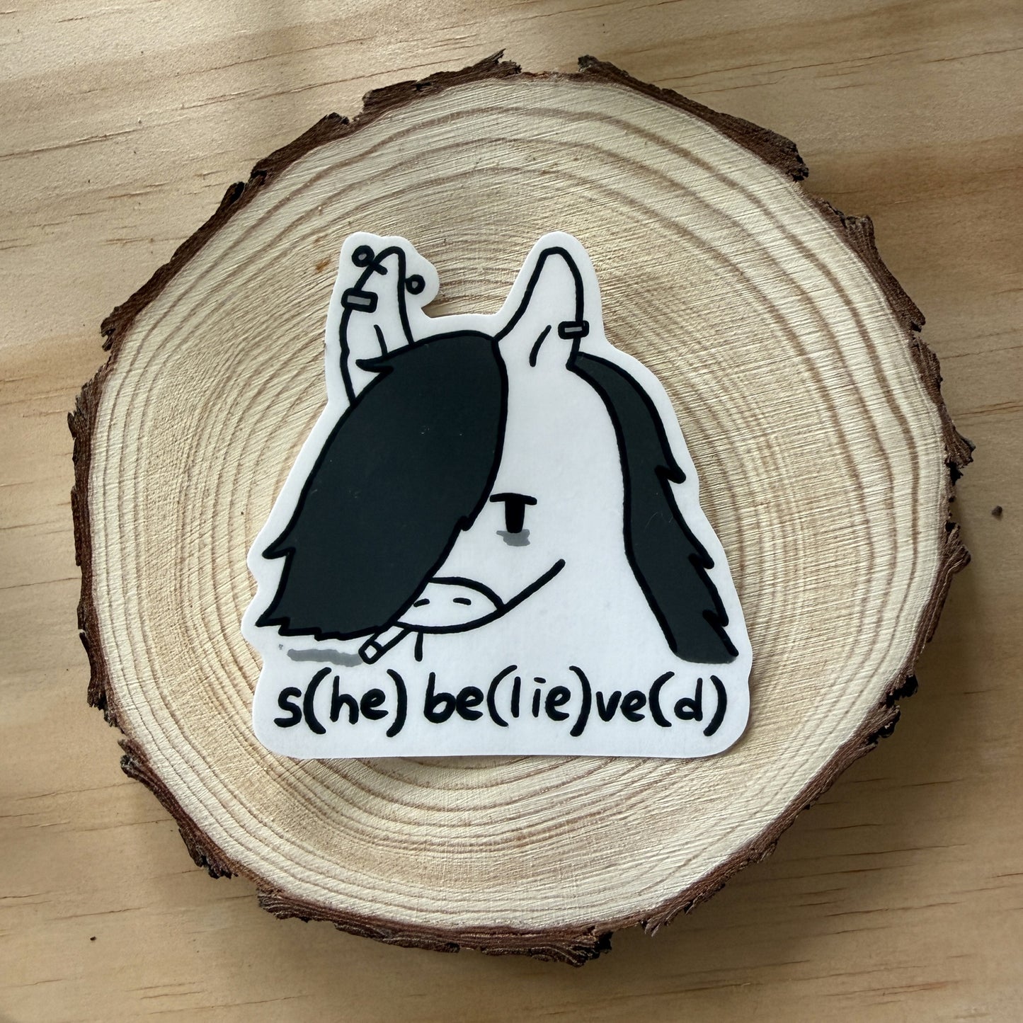 S(he) be(lie)ve(d) Stickers
